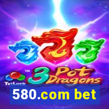 580.com bet